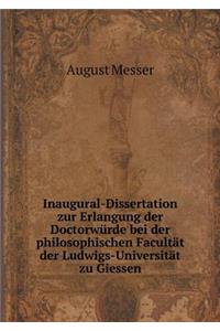 Inaugural-Dissertation Zur Erlangung Der Doctorwürde Bei Der Philosophischen Facultät Der Ludwigs-Universität Zu Giessen