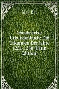 Osnabrucker Urkundenbuch: Die Urkunden Der Jahre 1251-1280 (Latin Edition)