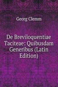 De Breviloquentiae Taciteae: Quibusdam Generibus (Latin Edition)