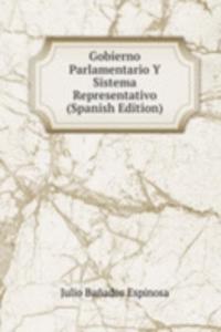 Gobierno Parlamentario Y Sistema Representativo (Spanish Edition)