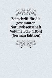 Zeitschrift fur die gesammten Naturwissenschaft Volume Bd.3 (1854) (German Edition)