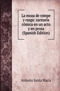 La moza de rompe y rasga: zarzuela comica en un acto y en prosa (Spanish Edition)