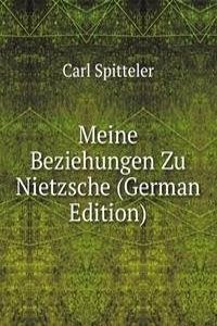 Meine Beziehungen Zu Nietzsche (German Edition)