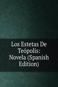 Los Estetas De Teopolis: Novela (Spanish Edition)