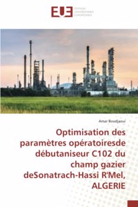 Optimisation des paramètres opératoiresde débutaniseur C102 du champ gazier deSonatrach-Hassi R'Mel, ALGERIE