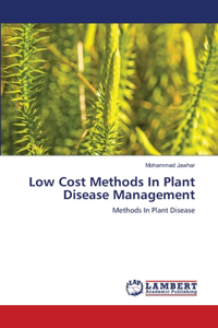 Low Cost Methods In Plant Disease Management