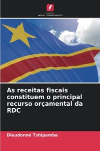 As receitas fiscais constituem o principal recurso orçamental da RDC