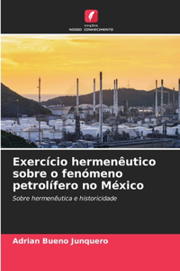 Exercício hermenêutico sobre o fenómeno petrolífero no México