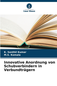Innovative Anordnung von Schubverbindern in Verbundträgern