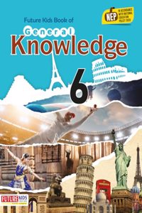 Future Kids Book of General Knowledge Class 6