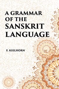 A GRAMMAR OF THE SANSKRIT LANGUAGE