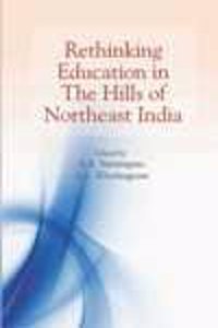 RETHINKING EDUCATION IN THE HILLS OF NORTHEAST INDIA