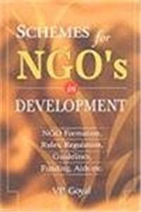 Schemes for NGOs in Development: NGO Fromation Rules Regulation Guidelines Funding Aids etc