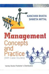 MANAGEMENT CONCEPTS AND PRACTICE:WITH CASE STUDIES