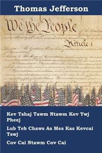 Kev Tshaj Tawm Kev ywj pheej, Tsab Cai, thiab Tsab Cai ntawm Txoj Cai ntawm Tebchaws Asmeskas: Declaration of Independence, Constitution, and Bill of Rights of the United States of America, Hmong edition