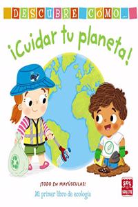 Descubre como cuidar tu planeta