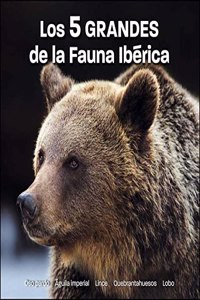 Los 5 grandes de la fauna iberica