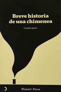 Breve historia de una chimenea: Cuando quiere
