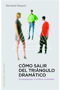 Como Salir del Triangulo Dramatico