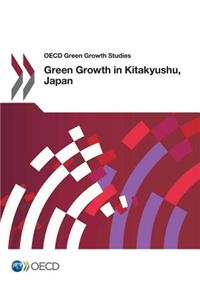 OECD Green Growth Studies Green Growth in Kitakyushu, Japan