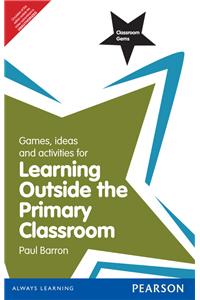 Classroom Gems: Games, Ideas and Activities for Learning Outside the Primary Classroom,