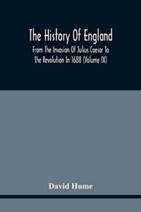 History Of England From The Invasion Of Julius Caesar To The Revolution In 1688