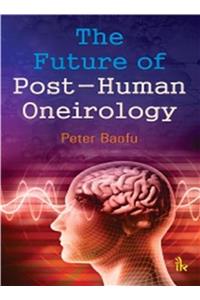 The Future of Post-Human Oneirology