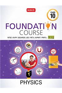 Physics Foundation Course for JEE/AIPMT/Olympiad/NTSE - Class 10