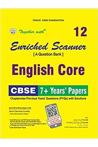 Together with Enriched PYQs Scanner English Core - 12