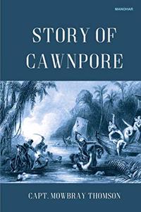 Story of Cawnpore