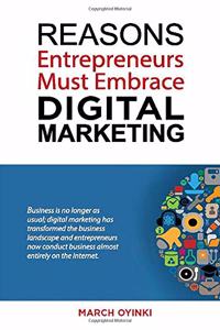 Reasons Entrepreneurs Must Embrace Digital Marketing