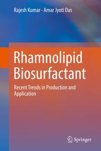 Rhamnolipid Biosurfactant: Recent Trends in Production and Application