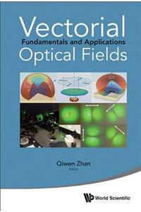 Vectorial Optical Fields: Fundamentals and Applications