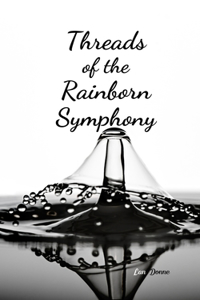 Threads of the Rainborn Symphony