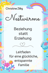 Nestwärme Beziehung statt Erziehung