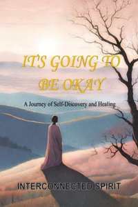 It's Going to Be Okay