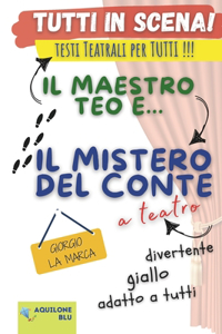 Il maestro Teo e... il mistero del Conte
