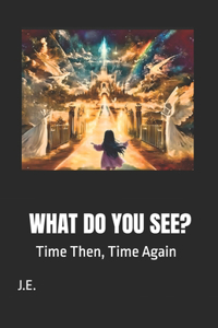 What Do You See?
