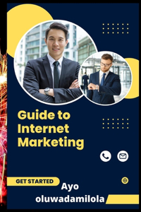 Guide to Internet Marketing