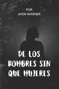 de Los Hombres Sin Que Mujeres