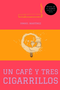 Un Café Y Tres Cigarrillos