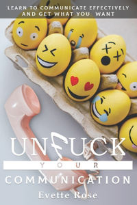 Unfuck Your Communication