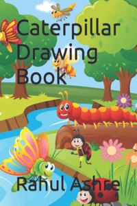 Caterpillar Drawing Book