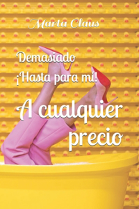 Demasiado ¡Hasta para mí!