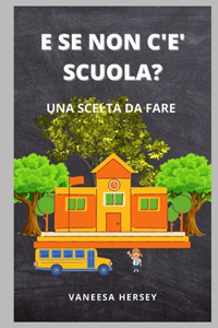 E Se Non c'E' Scuola?
