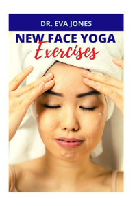 New Face Yoga Exercises
