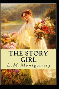 The Story Girl-Classic Original Edition(Annotated)