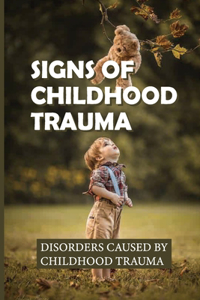 Signs Of Childhood Trauma