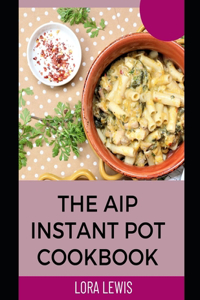 The AIP Instant Pot cookbook