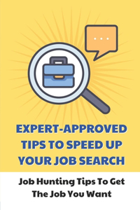 Expert-Approved Tips To Speed Up Your Job Search